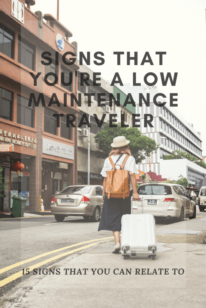 15 Signs you're a low maintenance traveler