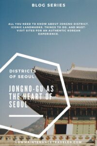 A blog series featuring the districts of Seoul: Jongno-gu. Here's all you need to know about the Jongno district divided into a blog series, including the must-visit sites, iconic landmarks, and things to do around the area.